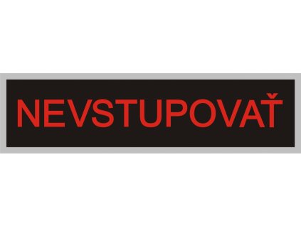 NEVSTUPOVAŤ 330x85mm