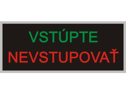 VSTUPTE NEVSTUPOVAT 350x118mm SK 1