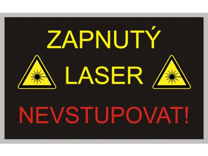 N 9.1 LASER ZAPNUTÝ NEVSTUPOVAT