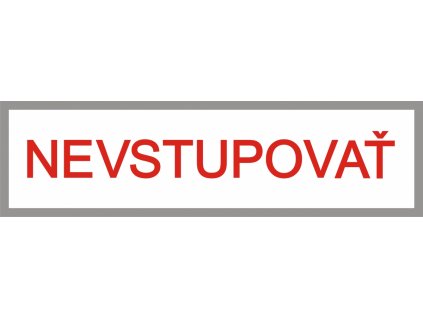 N 1BSK NEVSTUPOVAŤ 330x85mm bílá