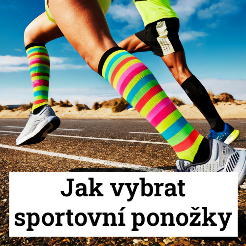 Sportovní ponožky: jak vybrat ty, co tě posunou dál a nezničí ti nohy