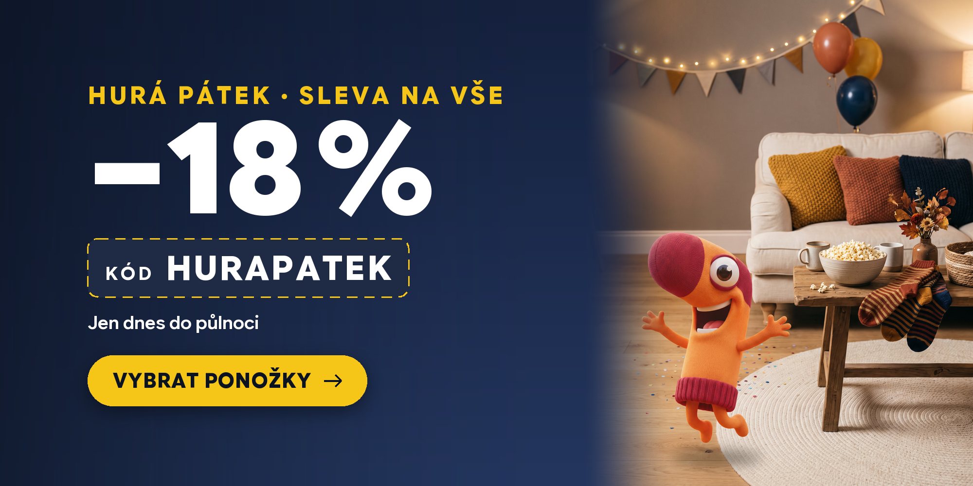 Hurá pátek: sleva 18 % na vše s kódem HURAPATEK, jen dnes 30. 10. do půlnoci. Pan Ponožka skáče radostí do víkendu.