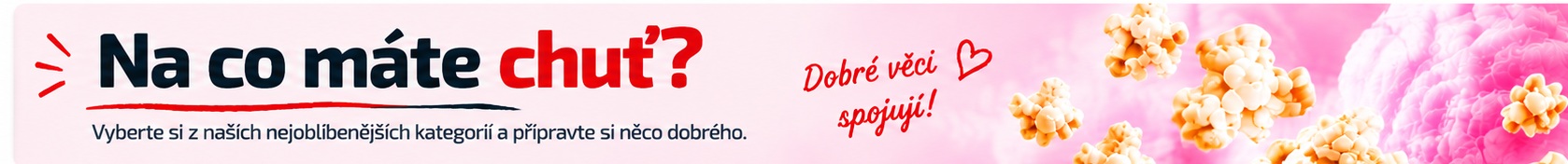 Na co máte chuť? Vyberte si z našich nejoblíbenějších kategorií.