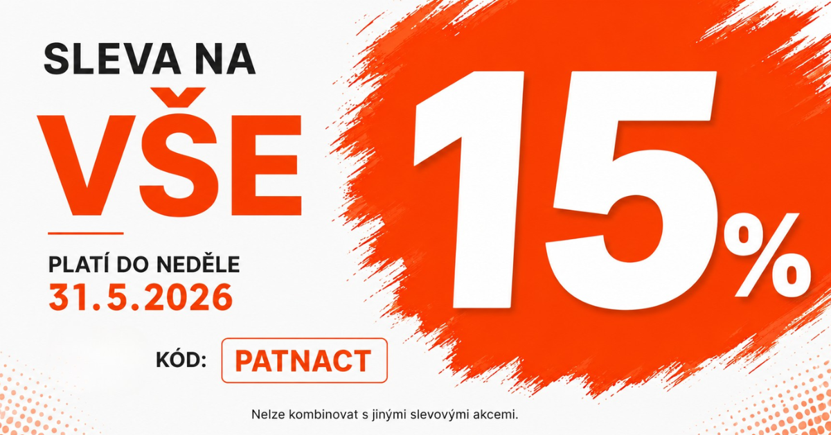 SLEVA 15 % ÚPLNĚ NA VŠECHNO