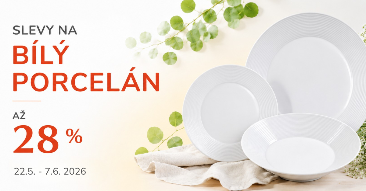 BÍLÝ PORCELÁN - SLEVY AŽ 28 %