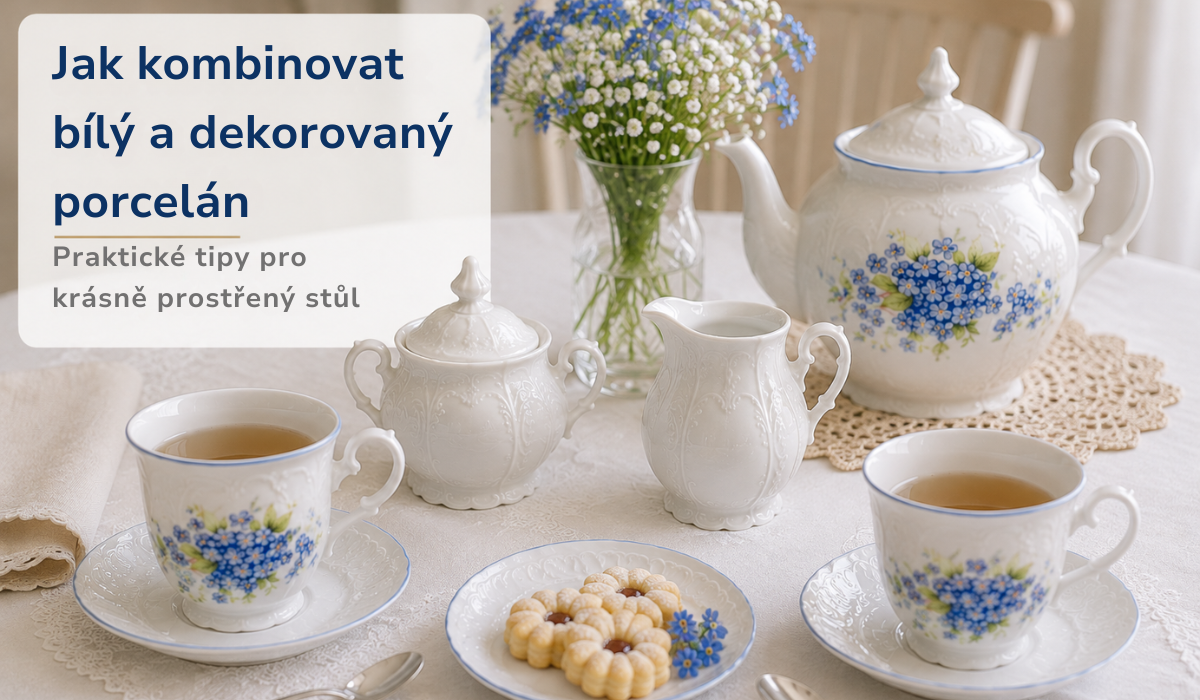 Jak kombinovat bílý a dekorovaný porcelán na jednom stole