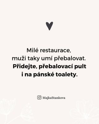Milé restaurace, muži také umí přebalovat. Prosím, přidejte přebalovací pult i na jejich WC.🙏 🔹 Je rok 2026 a přebalování...