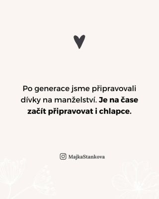 Ještě před pár generacemi byla budoucnost ženy často závislá na tom, jakého si najde manžela. Proto se dívky učily být...