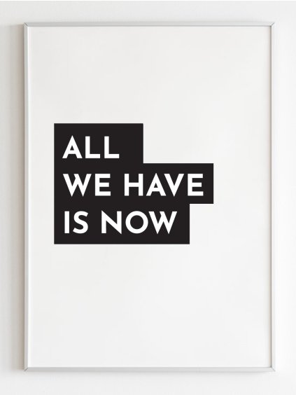 plakat-all-we-have-is-now