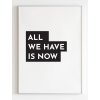 plakat-all-we-have-is-now