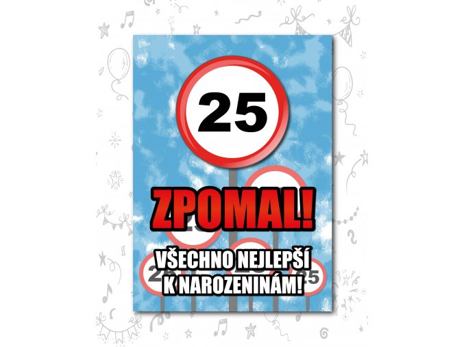 Narozeninové přání s plackou Zpomal - 25 let