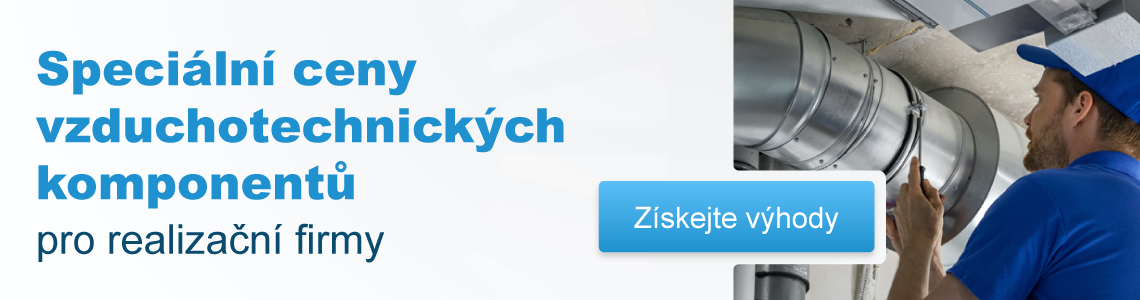 Speciální ceny vzduchotechnických komponentů pro realizační firmy