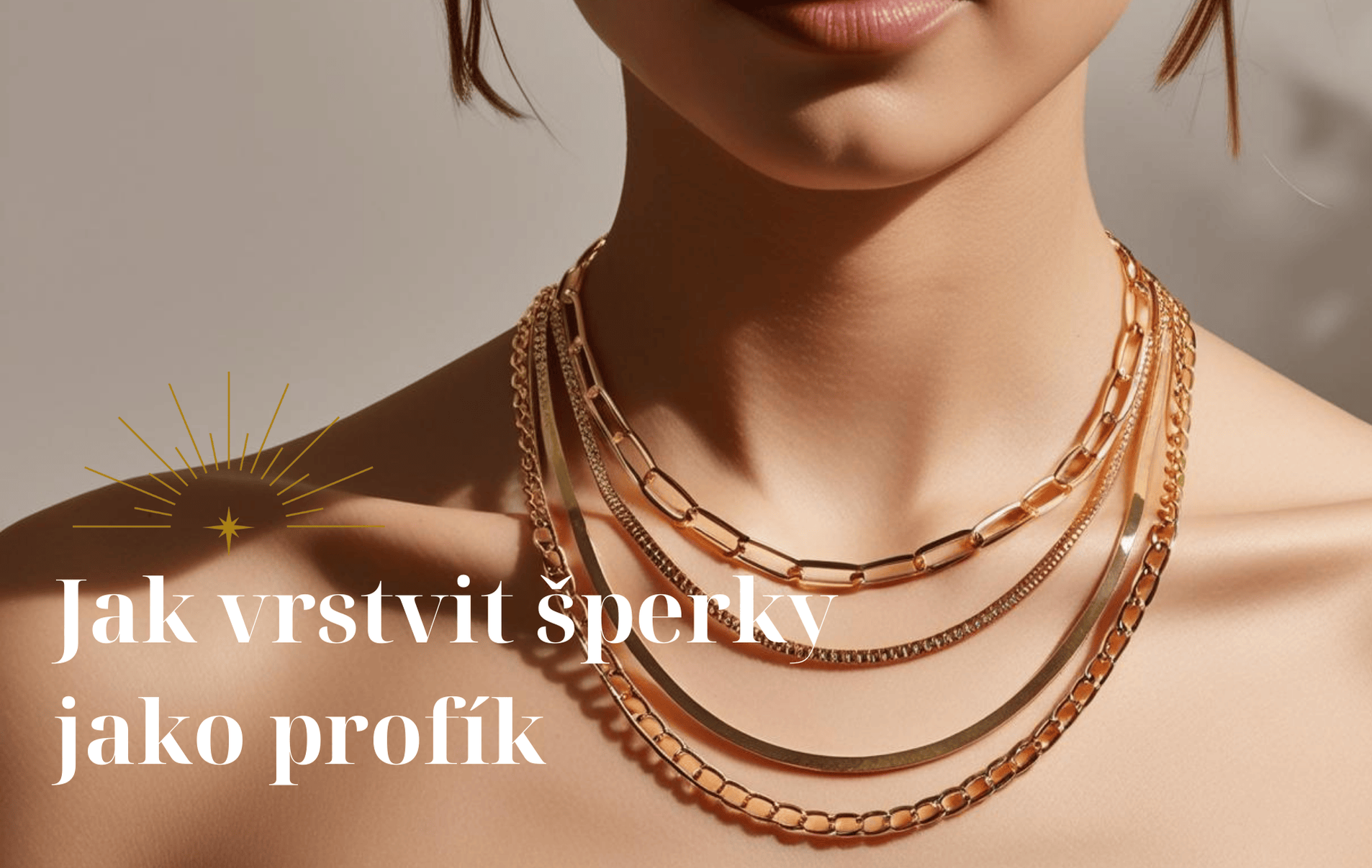 Jak vrstvit šperky jako profík