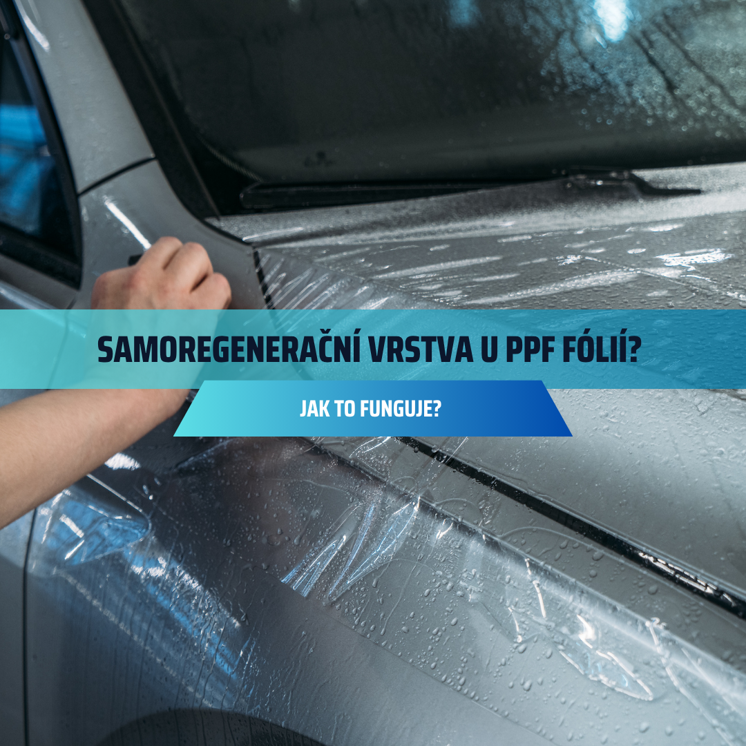 Jak funguje samoregenerační vrstva u PPF fólií?