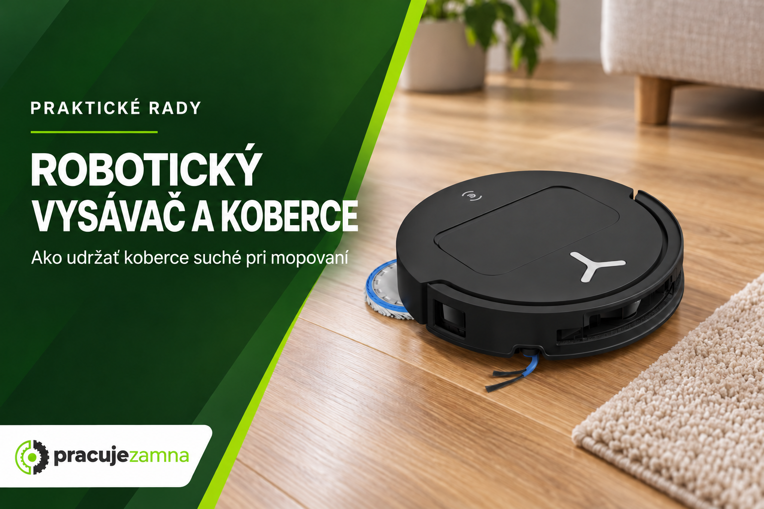 Robotický vysávač a koberce – ako udržať koberce suché pri mopovaní