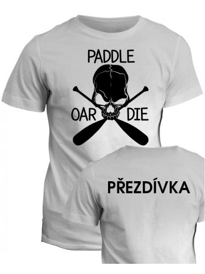 Vodácké tričko Paddle Oar Die