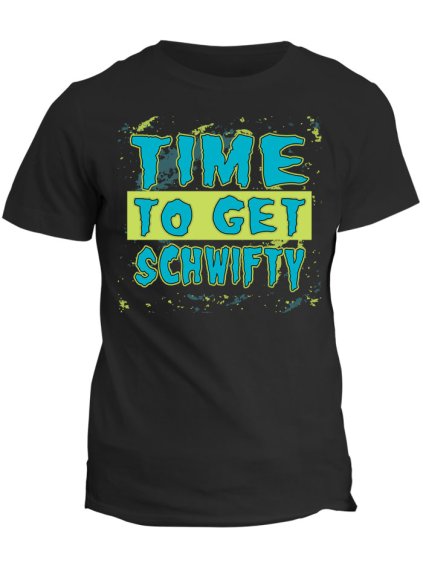Tričko s potiskem Rick and Morty Time to get schwifty