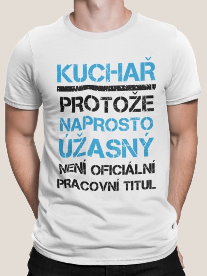 Tričko s potiskem Naprosto úžasný kuchař