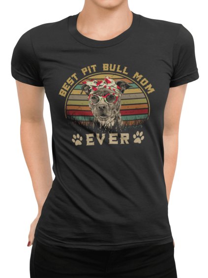 Tričko s potiskem Best Pit bull mom ever