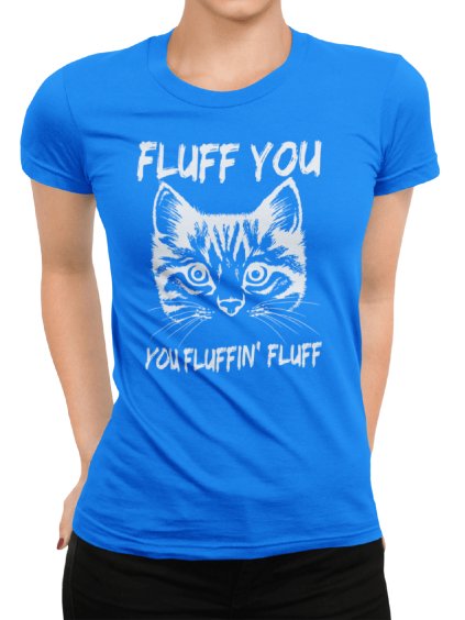 Tričko s potiskem Fluff you