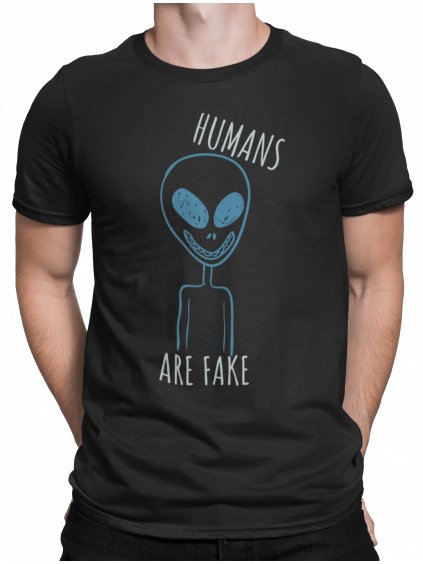 Tričko s potiskem Humans are fake