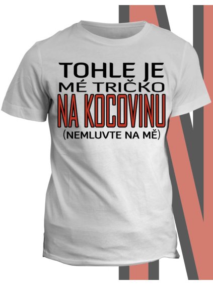 Tričko s potiskem Na Kocovinu