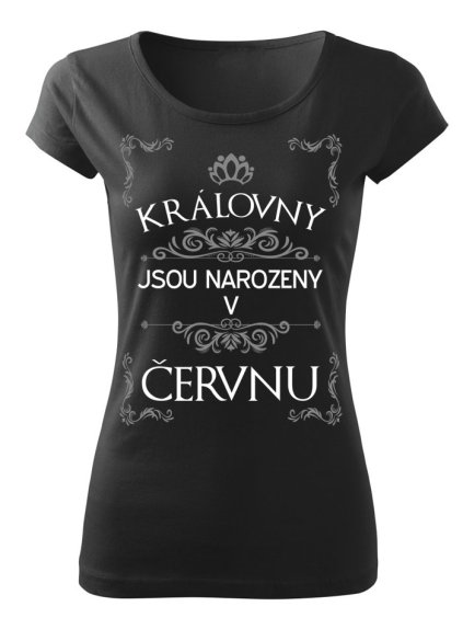 Tričko s potiskem Královny jsou narozeny v červnu