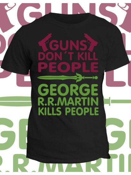 Tričko Game of Thrones - Guns dont kill people