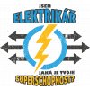 Tričko s potiskem Elektrikář Superschopnost