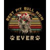 Tričko s potiskem Best Pit bull mom ever