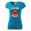 Tričko s potiskem Pug mom