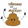 Školní tričko Všechno má své mouchy