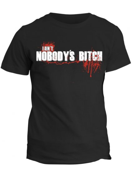 Tričko The Walking Dead - I ain´t nobodys bitch (Pohlaví Dámské, Velikost Pánská XS)