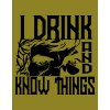 Tričko Game of Thrones - I drink and know things (Pohlaví Dámské, Barva Bílá, Velikost Dětské (8 let))
