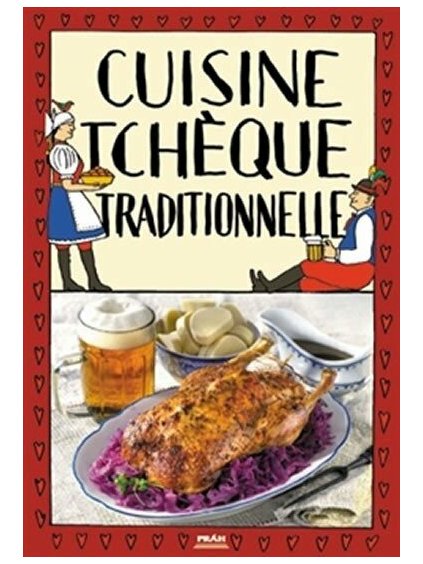 cuisine tcheque traditionnelle tradicni ceska kuchyne franco... 9788072521784 4