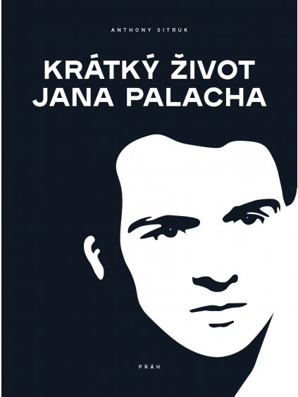 A. Sitruk – Krátký život Jana Palacha