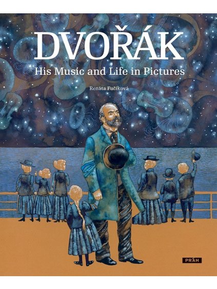 dvorak his music and life in pictures fucikova renata