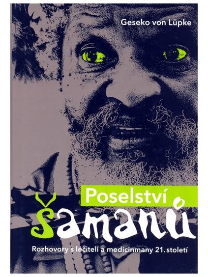 poselstvi samanu rozhovory s leciteli a medicinmany 21 stole... 9788072522620