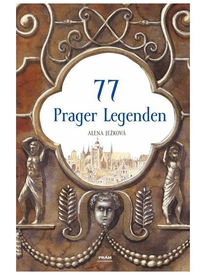 77 prager legenden 77 prazskych legend nemecky 9788072521401