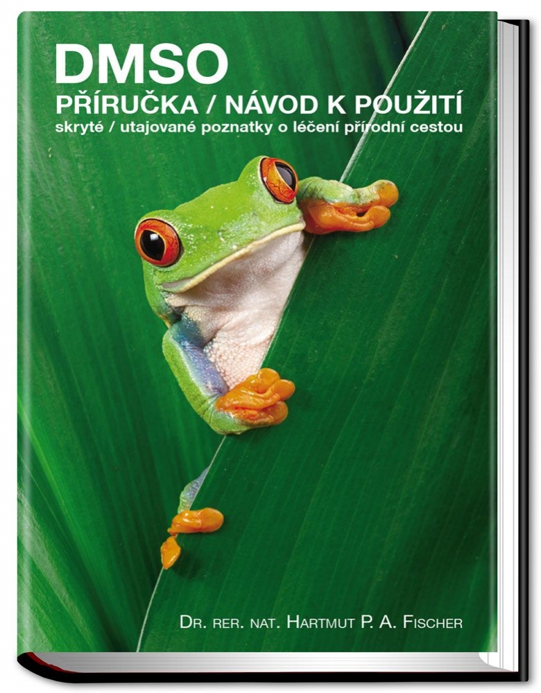 DMSO – Příručka/ Návod k použití - Skryté/utajované poznatky o léčení přírodní cestou