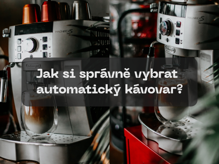 Jak si správně vybrat automatický kávovar?