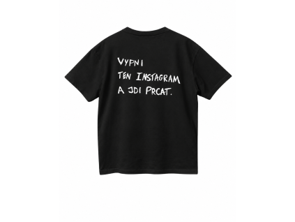 OVERSIZE TRIKO "VYPNI TEN INSTAGRAM A JDI PRCAT"