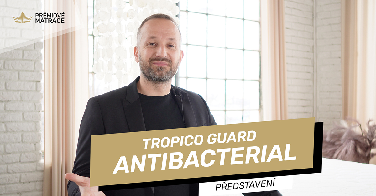 Matrace Tropico Guard Antibacterial - představení
