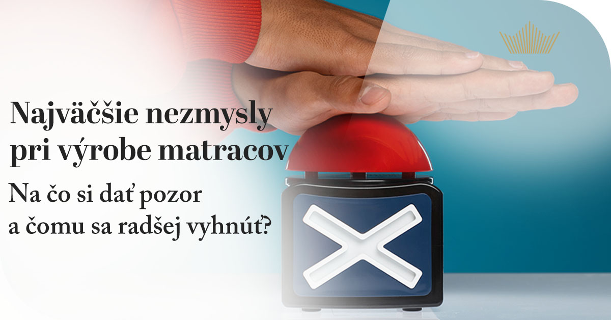 Najväčšie nezmysly pri výrobe matracov: Na čo si dať pozor a čomu sa radšej vyhnúť?