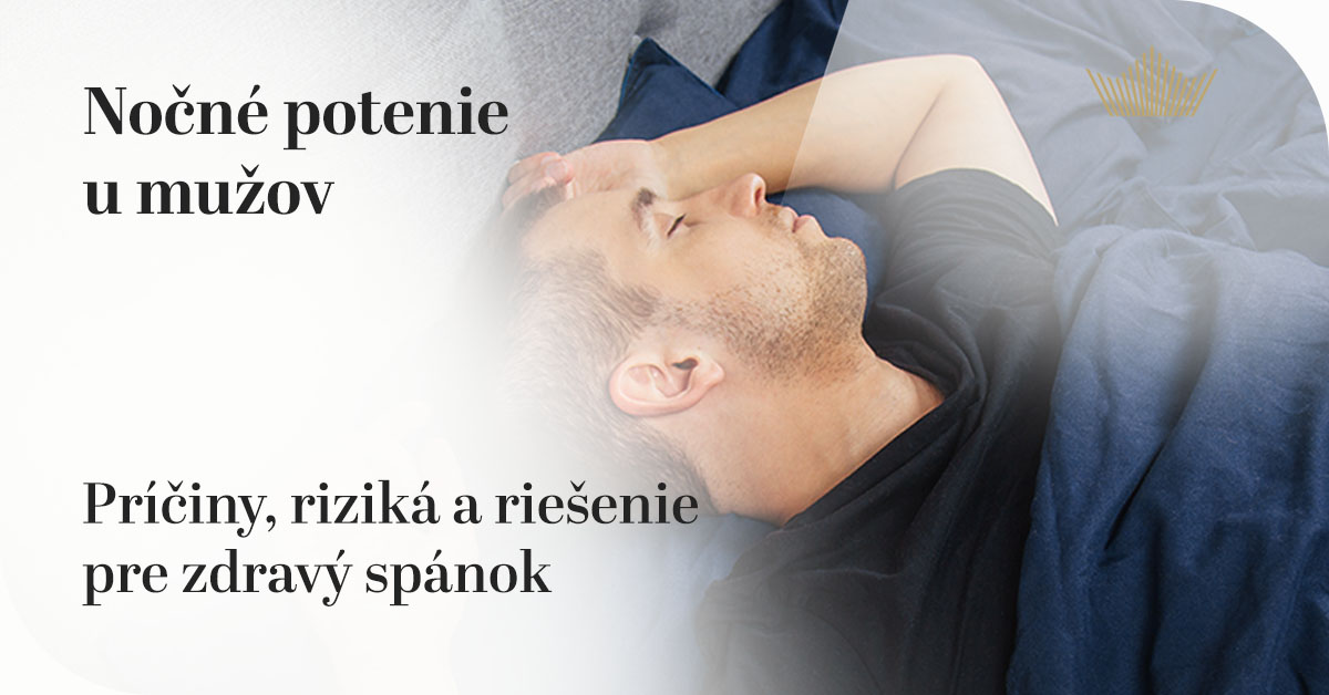 Nočné potenie u mužov: Príčiny, riziká a riešenie pre zdravý spánok
