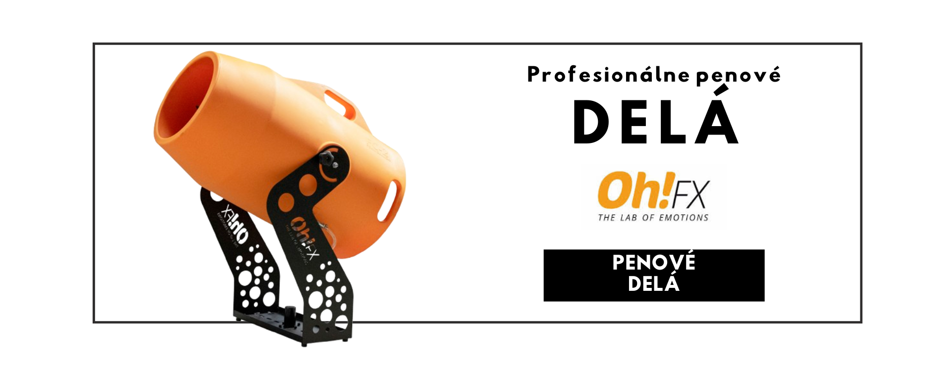 Profesionálne penové delá OhFx PremiumEfekty.eu