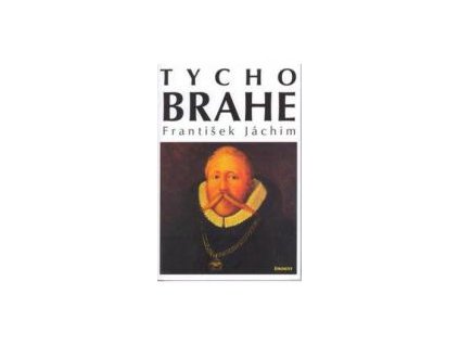 Tycho Brahe – Hvězdářova odysea z Dánska do Čech