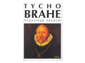 Tycho Brahe – Hvězdářova odysea z Dánska do Čech