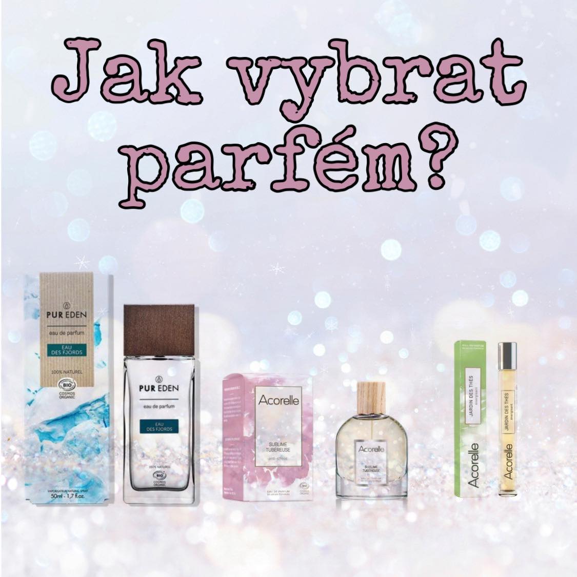 Jak vybrat parfém ?