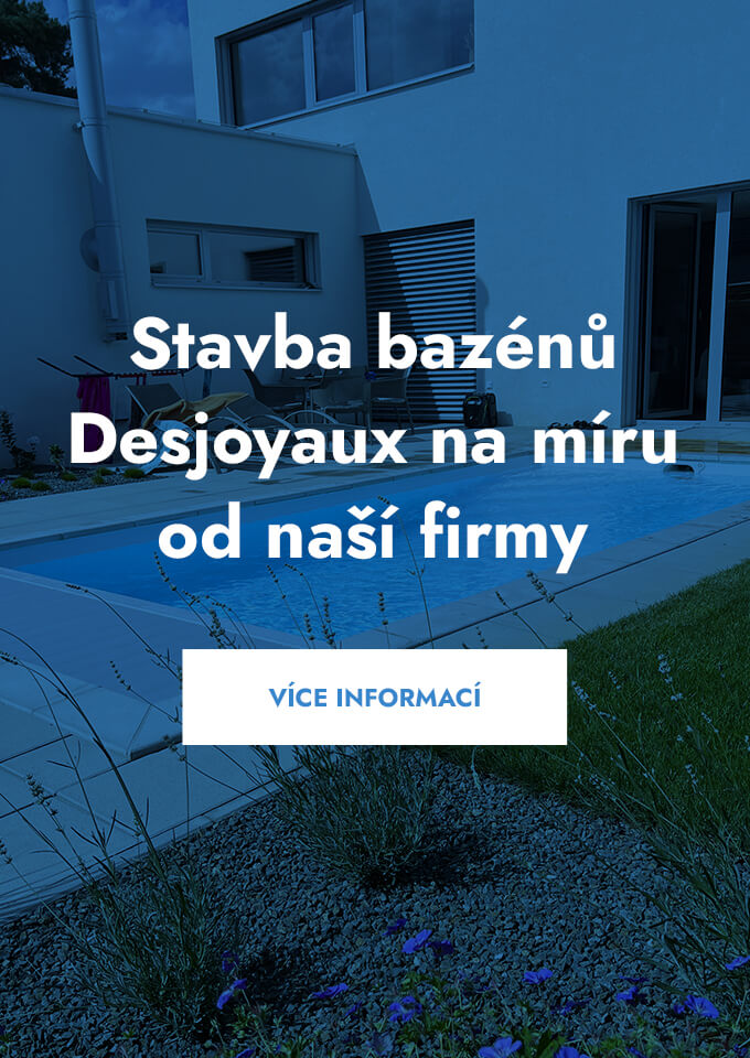 Bazény Desjoyaux na míru od firmy ADIMPEX Hradec Králové